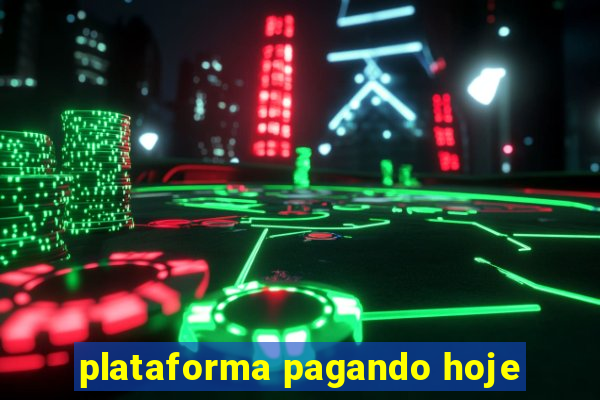 plataforma pagando hoje